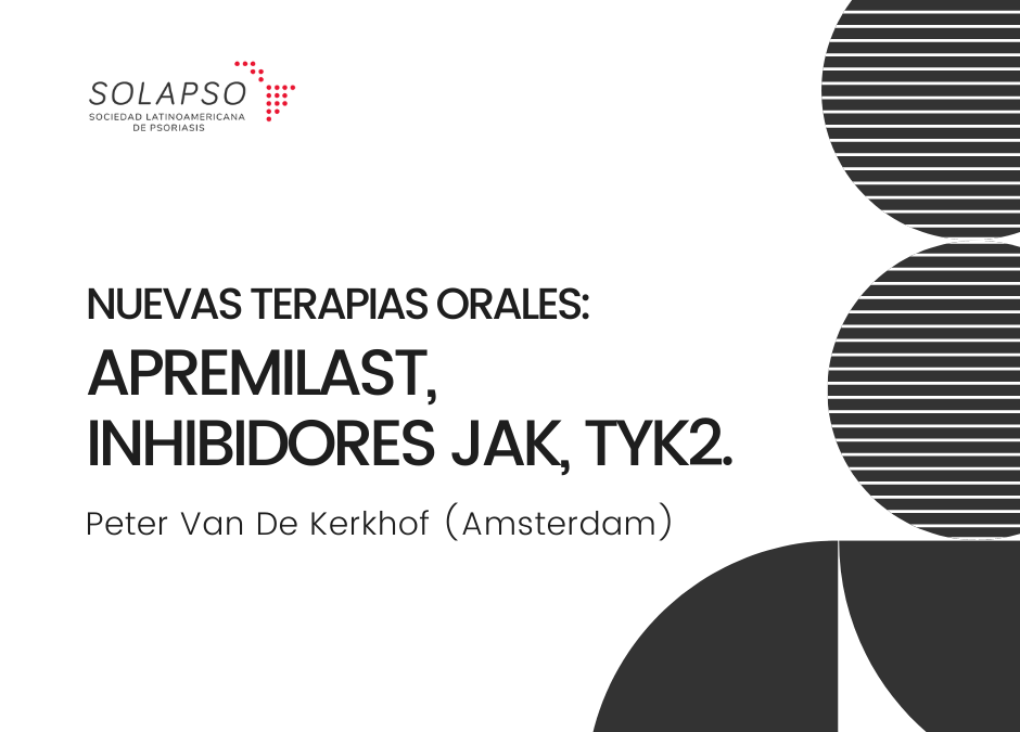 Día 2 | Nuevas terapias orales Apremilast, Inhibidores JAK, TYK2
